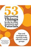 53 Interesting Things to do in your Seminars and Tutorials