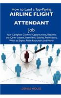 How to Land a Top-Paying Airline Flight Attendant Job: Your Complete Guide to Opportunities, Resumes and Cover Letters, Interviews, Salaries, Promotio(English)