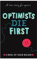 Optimists Die First
