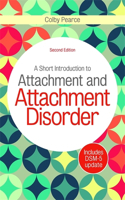 A Short Introduction to Attachment and Attachment Disorder, Second Edition