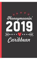 Honeymoonin' 2019 Caribbean: Notebook & Journal or Diary for Your Honeymoon - Take Your Notes or Gift It, Date Line Ruled Paper (120 Pages, 6x9)