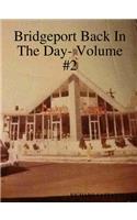 Bridgeport Back In The Day- Volume #2