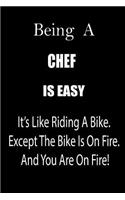 Being a Chef Is Easy: It's Like Riding a Bike. Except the Bike Is on Fire. and You Are on Fire! Blank Line Journal