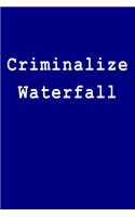 Criminalize Waterfall: Blank Lined Journal