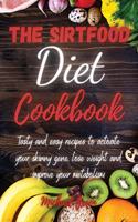 The Sirtfood Diet Cookbook