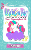 Unicorn Scissor skills coloring book for kids 4-8: An Activity book for children full of cute unicorns.