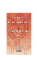 Intravenous Immunoglobulins in the Third Millennium