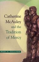 Catherine McAuley and the Tradition of Mercy