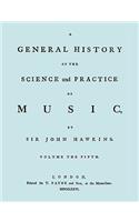 A General History of the Science and Practice of Music. Vol.5 of 5. [Facsimile of 1776 Edition of Vol. 5.]