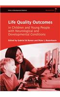 Life Quality Outcomes in Children and Young People with Neurological and Developmental Conditions