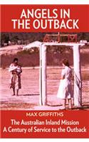 Angels in the Outback: The Australian Inland Mission: A Century of Service to the Outback