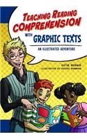 Teaching Reading Comprehension with Graphic Texts