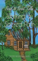 Head to Heart Talks - Walking a Sacred Path