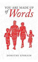 You Are Made Up of Words