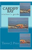 Cardiff Bay, Wales: Visitors Guide