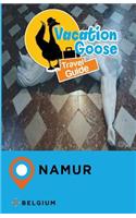 Vacation Goose Travel Guide Namur Belgium