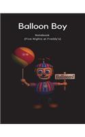 Balloons! Balloon Boy Notebook (Five Nights at Freddy's)