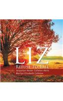 Liz Refuse to Fall