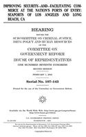 Improving Security and Facilitating Commerce at the Nation's Ports of Entry: Seaports of Los Angeles and Long Beach, CA