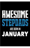 Awesome Stepdads Are Born In January: Cool Stepfather Birthday Gift Notebook