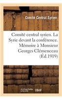 Comité Central Syrien. La Syrie Devant La Conférence. Mémoire À Monsieur Georges Clémenceau: (Litterature)