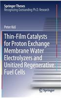 Thin-Film Catalysts for Proton Exchange Membrane Water Electrolyzers and Unitized Regenerative Fuel Cells