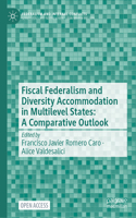 Federalism and Diversity Accommodation in Multilevel States: A Comparative Outlook