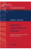 Control of Cyber-Physical Systems: Workshop Held at Johns Hopkins University, March 2013