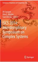 Iscs 2014: Interdisciplinary Symposium on Complex Systems