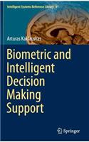 Biometric and Intelligent Decision Making Support