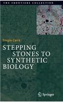 Stepping Stones to Synthetic Biology