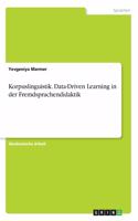 Korpuslinguistik. Data-Driven Learning in der Fremdsprachendidaktik