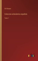 Coleccion eclesiástica española