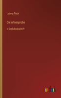 Die Ahnenprobe: in Großdruckschrift