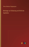 Beitraege zur Erklaerung und Kritik des Sophokles