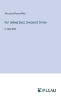 Karl Ludwig Sand; Celebrated Crimes