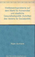 Wettbewerbsprobleme Auf Dem Markt Fur Arzneimittel Und Staatliche Gesundheitspolitik