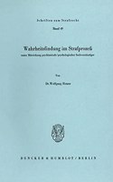 Wahrheitsfindung Im Strafprozess: Unter Mitwirkung Psychiatrisch / Psychologischer Sachverstandiger