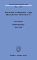 Staatsreform Fur Ein Besseres Europa / State Reform for a Better Europe