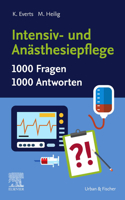Intensiv- Und Anästhesiepflege. 1000 Fragen, 1000 Antworten