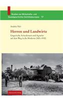 Herren Und Landwirte: Ungarische Aristokraten Und Agrarier Auf Dem Weg in Die Moderne (1821-1910)