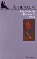 Athenäum - 8. Jahrgang 1998 - Jahrbuch Für Romantik