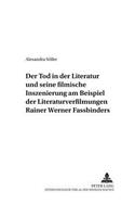 Tod in Der Literatur Und Seine Filmische Inszenierung Am Beispiel Der Literaturverfilmungen Rainer Werner Fassbinders