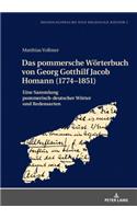 Das pommersche Woerterbuch von Georg Gotthilf Jacob Homann (1774-1851)