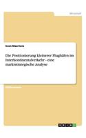 Positionierung kleinerer Flughäfen im Interkontinentalverkehr - eine marktstrategische Analyse