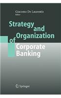 Strategy and Organization of Corporate Banking