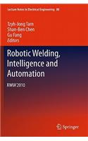 Robotic Welding, Intelligence and Automation