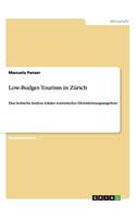 Low-Budget-Tourism in Zürich: Eine kritische Analyse lokaler touristischer Dienstleistungsangebote
