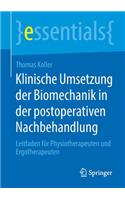 Klinische Umsetzung der Biomechanik in der postoperativen Nachbehandlung