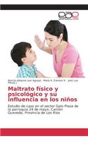 Maltrato físico y psicológico y su influencia en los niños